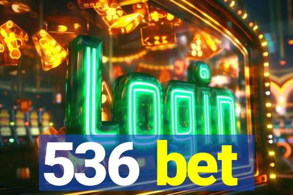 536 bet